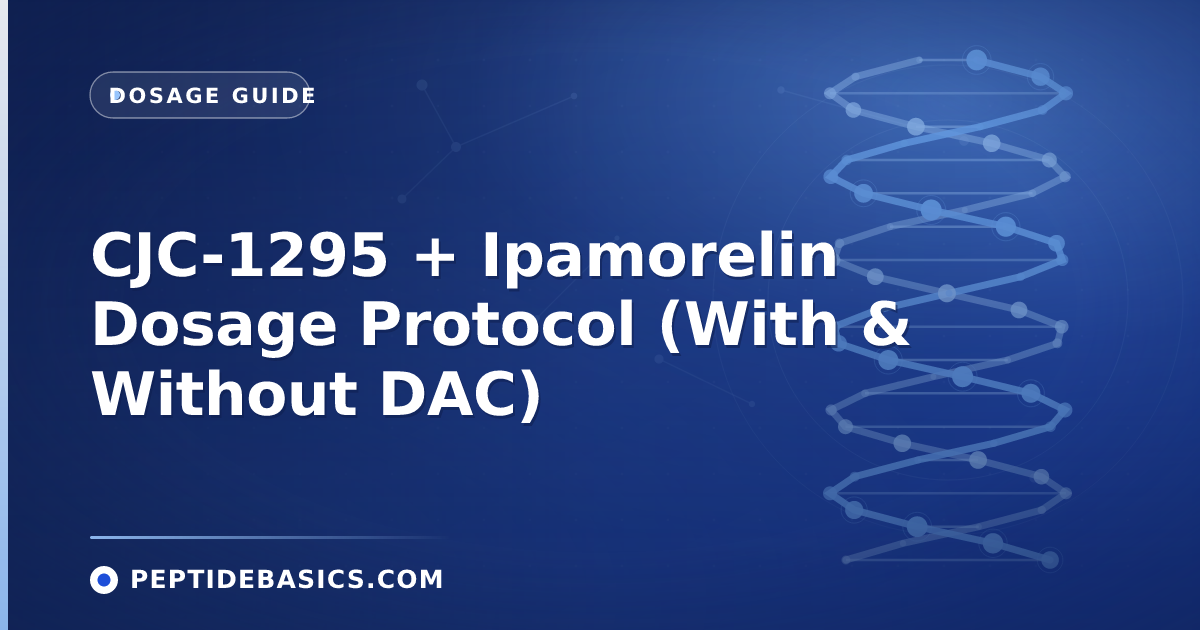 CJC-1295 + Ipamorelin Dosage Protocol (With & Without DAC)