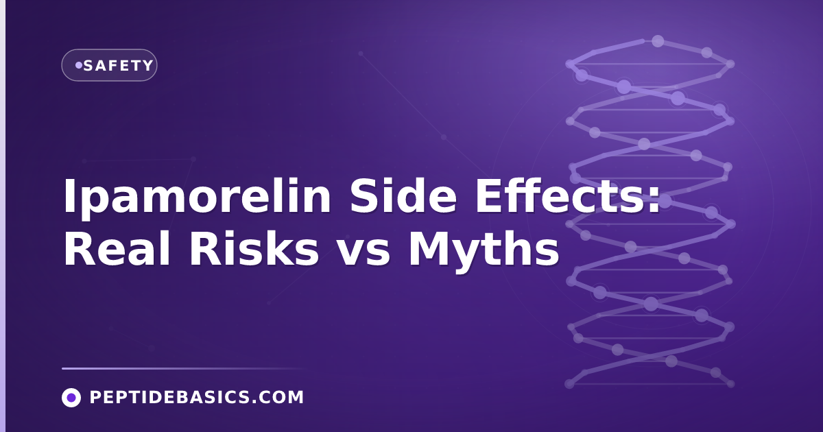 Ipamorelin Side Effects: Real Risks vs Myths